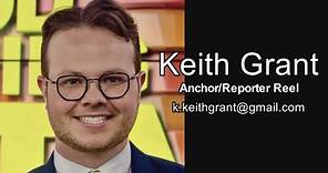 Keith Grant | Anchor/Reporter Reel