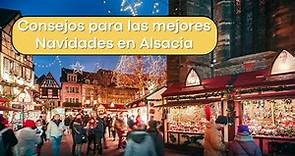 NAVIDAD EN ALSACIA 2023: calendario de mercadillos, ruta, pueblos imprescindibles y MUCHO MÁS.