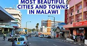Top 10 Most Beautiful Cities and Towns in Malawi