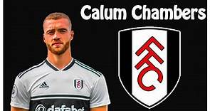 Calum Chambers - Welcome to Fulham (Defending, Goals, Assists and Skills)