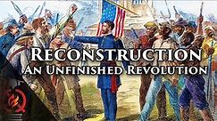Reconstruction: America's Unfinished Revolution, 1863-1877 | US History Lecture