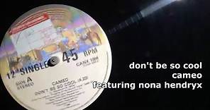 Don't Be So Cool ~ Cameo featuring Nona Hendryx