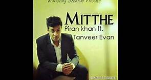 Mitthe | Tanveer Evan | Piran Khan