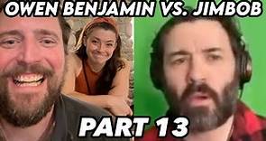 Owen Benjamin vs. Jimbob | Part 13