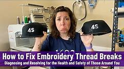 How to Diagnose and Fix Thread Breaks in Machine Embroidery (featuring the Ricoma MT-1501)