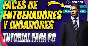 TUTORIAL PARA COLOCAR "FACES" EN PES 2021 ⚽ (PC) | ENTRENADORES + JUGADORES 🔥