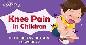 Knee Pain in Children - Causes and Treatment