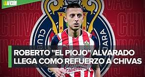 Chivas hace oficial el fichaje de Roberto Alvarado para el Clausura 2022