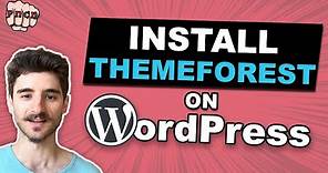 Install Themeforest Theme Into WordPress (Installing a Purchased WordPress theme)