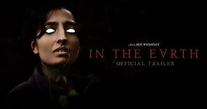 IN THE EARTH - Official Trailer