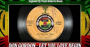 Don Gordon – Let You Love Begin ( Reggae Legendado)