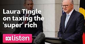 Laura Tingle on taxing the 'super' rich | ABC News Daily Podcast