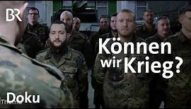 Bundeswehr in der Zeitenwende: Können wir Krieg? | DokThema | Doku | BR
