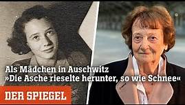 Als Mädchen in Auschwitz: »Die Asche rieselte herunter, so wie Schnee« | DER SPIEGEL