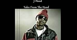 J Hood - Tales From The Hood (ft Sheek Louch)