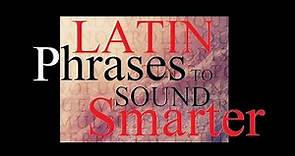 Latin Phrases Used in English - To Make You Sound Smarter