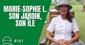 #162-Exclusif : interview de Marie Sophie L., son jardin, son île 🌻