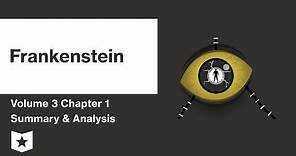 Frankenstein by Mary Shelley | Volume 3: Chapter 1