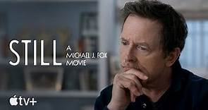 STILL: A Michael J. Fox Movie — Official Trailer | Apple TV+