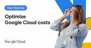 Optimize your Google Cloud costs with proven data-driven approaches (Next ‘23 Rewind)