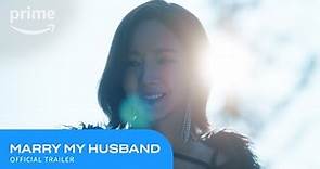 Marry My Husband Official Trailer | Prime Video