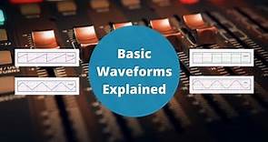 Basic Waveforms Explained