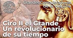 Ciro II el Grande. Un revolucionario de su tiempo. Grandes Conquistadores | Jose Luis Climent
