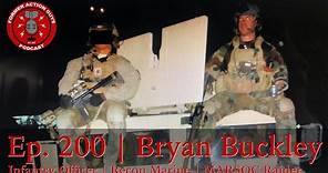 Ep. 200 | Bryan Buckley | Marine Raider and Recon Marine
