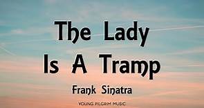Frank Sinatra - The Lady Is A Tramp (Lyrics)