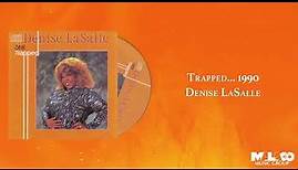 Denise LaSalle - Trapped...1990