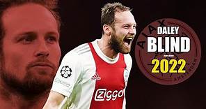 Daley Blind 2022 ● Amazing Skills Show in Champions League | HD