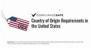Country of Origin Requirements in the United States