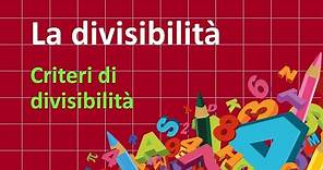 02 Video-lezione Divisibilità: criteri di divisibilità