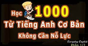 1000 từ tiếng anh cơ bản- Phần 1|| Từ vựng tiếng anh song ngữ