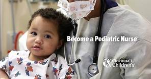 Become a Pediatric Nurse | Cincinnati Children's
