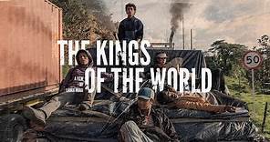 The Kings Of The World - Official Trailer