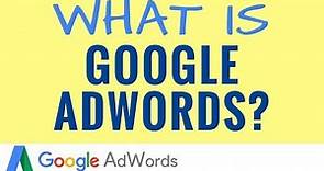 What is Google AdWords? Google AdWords Explained in 5 Minutes