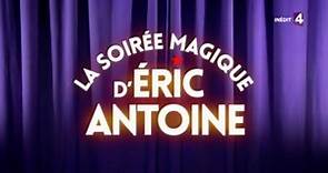 BEN ROSE - LA SOIREE MAGIQUE D'ERIC ANTOINE - France 4