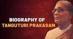 Biography of Tanguturi Prakasam, First chief minister of Andhra state formed after Madras partition