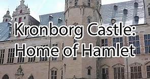 Kronborg Castle (Denmark): Home of Hamlet