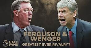 Sir Alex Ferguson & Arsene Wenger - Greatest Ever Rivalry? | Premier League Hall Of Fame