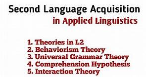 Second Language Acquisition in Applied Linguistics| Second Language Acquisition Theories.