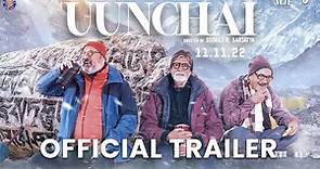 Uunchai - Official Trailer | Amitabh Bachchan, Anupam Kher, Boman Irani
