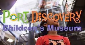 Port Discovery Children's Museum Overview & Impact