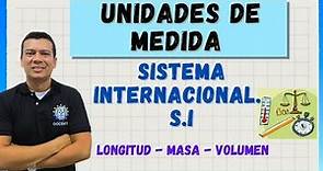 UNIDADES DE MEDIDA. UNIDADES DEL S.I. MASA. LONGITUD Y VOLUMEN. SISTEMA INTERNACIONAL DE UNIDADES Y