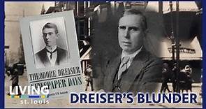 Theodore Dreiser's Blunder | This Week in History | Living St. Louis