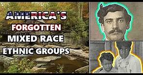 America's Forgotten Mixed Race Ethnic Groups. European, African, and American Indian