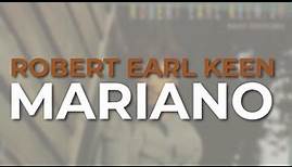 Robert Earl Keen - Mariano (Official Audio)