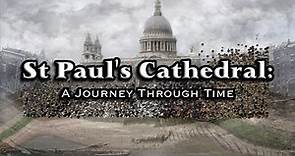 St Paul's Cathedral: A Journey Through Time (2019 to 1543)