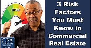 3 Risk Factors You Must Know in Commercial Real Estate